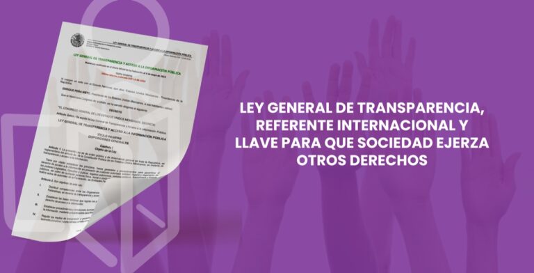 LEY GENERAL DE TRANSPARENCIA, LLAVE PARA QUE SOCIEDAD EJERZA OTROS DERECHOS